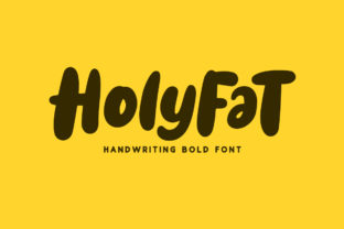 Holyfat: The Bold Handwritten Font for Editorial Design