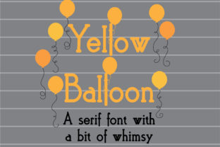 Yellow Balloon: A Unique Serif Typeface for Standout Branding